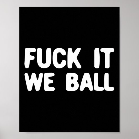 Fck It We Ball Basketbal Speler Basketbal 1 Poster (Voorkant)