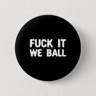 Fck It We Ball Basketbal Speler Basketbal 1 Ronde Button 5,7 Cm