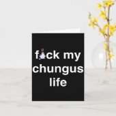 Fck My Chungus Life Fuc Funny Gift Novelty Big Tex Kaart (Gele Bloem)