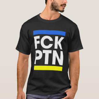 FCK PTN I stand with Ukraine 2022 T-shirt