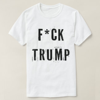 Fck Trump T-shirt