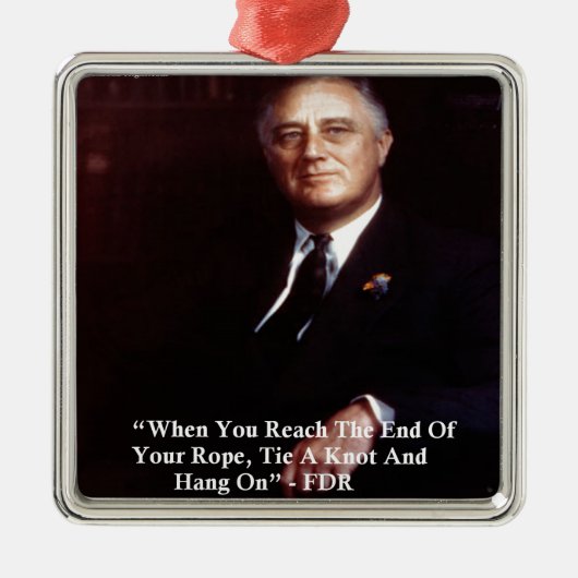FDR & Hou het touw vast Citaat Metalen Ornament (Voorkant)