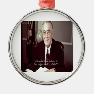 FDR & Niets om bang voor te zijn citaat Metalen Ornament