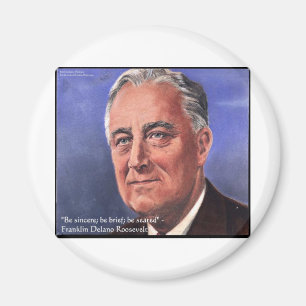 FDR (Roosevelt) "Wees Bondig" Wijsheid Citaat Cade Magneet