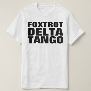 FDT FOXTROT DELTA TANGO T-SHIRT