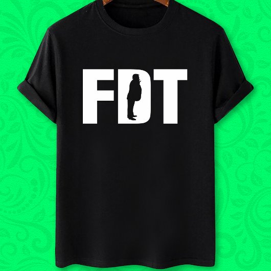 FDT fu*k donald trump grappig antitrump T-shirt