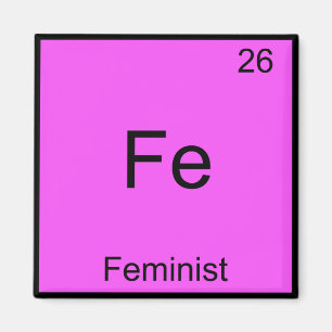 Fe - Feministisch Grappig Chemie Element Symbool T Magneet