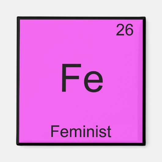 Fe - Feministisch Grappig Chemie Element Symbool T Magneet (Voorkant)