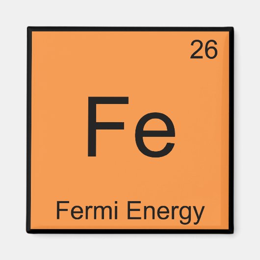 Fe - Fermi Energie Grappige Chemie Elementsymbool  Magneet (Voorkant)
