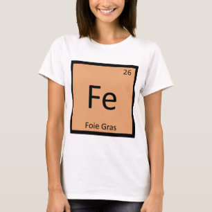 Fe - Foie Gras Scheikunde Periodiek Systeem Symboo T-shirt