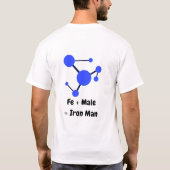 Fe + Male is gelijk aan ijzer Man T-shirt (Achterkant)