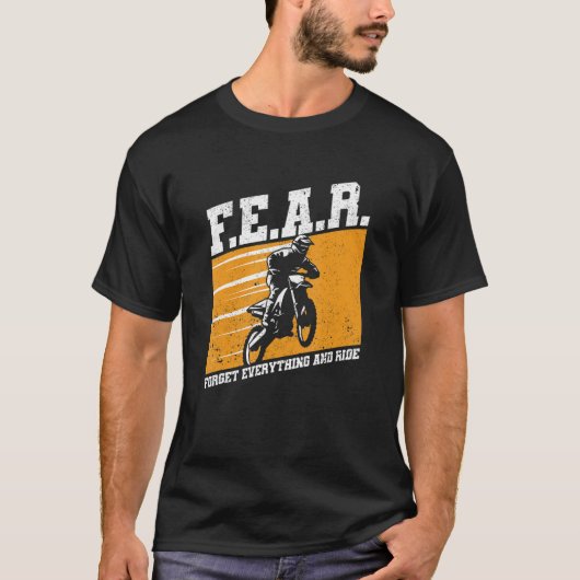 Fear Dirtbike Motocross Forget Everything And Ride T-shirt (Voorkant)