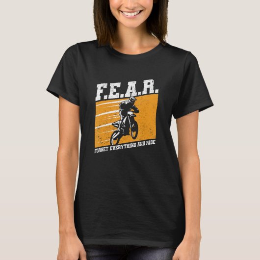 Fear Dirtbike Motocross Forget Everything And Ride T-shirt (Voorkant)