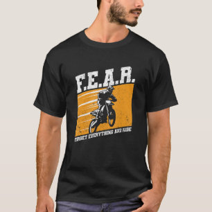Fear Dirtbike Motocross Vergeet Alles En Rijd T-shirt