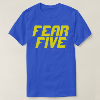 FEAR FIVE T-SHIRT