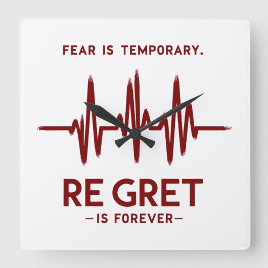 Fear is temporary regret is forever motivational vierkante klok (Voorkant)