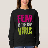 Fear Is The Real Virus Trui (Voorkant)