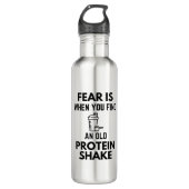 Fear Is When You Find An Old Protein Shake Gym Hum Waterfles (Voorkant)