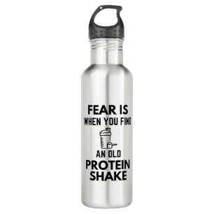 Fear Is When You Find An Old Protein Shake Gym Hum Waterfles