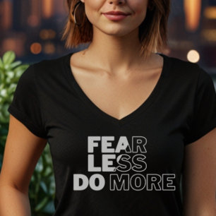 "Fear Less Do More" Motivatie vrouwen T-shirt