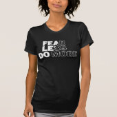 "Fear Less Do More" Motivatie vrouwen T-shirt (Voorkant)