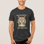 Fear Me Quietly – Silent Strength Tiger Alpha  Tri-Blend Shirt (Voorkant)