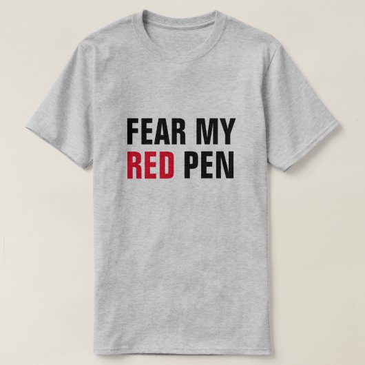 FEAR MY RED PEN Funny Educator of Editor T-shirt (Design voorkant)