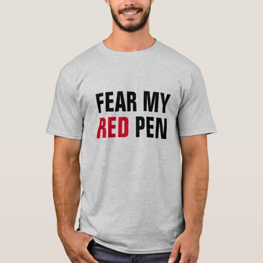 FEAR MY RED PEN Funny Educator of Editor T-shirt (Voorkant)