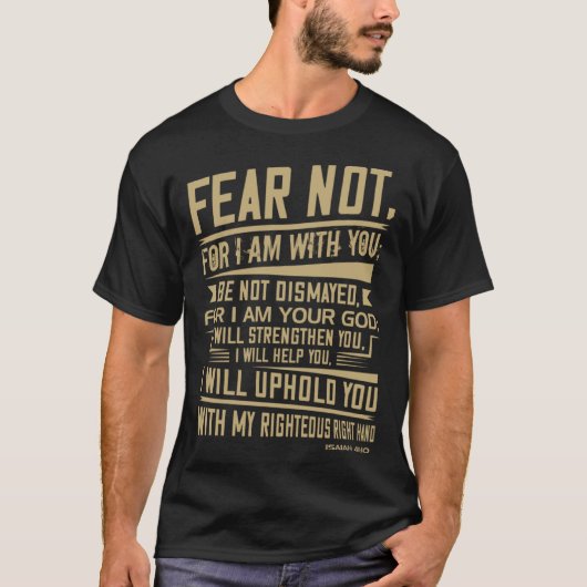 Fear not for I am with you Isaiah 4110 T-shirt (Voorkant)