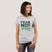 Fear not, for I am with you T-shirt (Voorkant volledig)