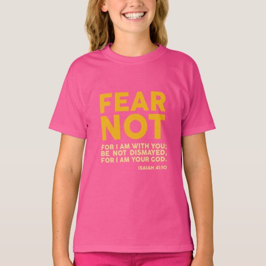 Fear not, for I am with you T-shirt (Voorkant)
