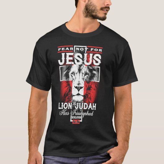 Fear Not For Jesus The Lion Of Judah Has Triumphed T-shirt (Voorkant)