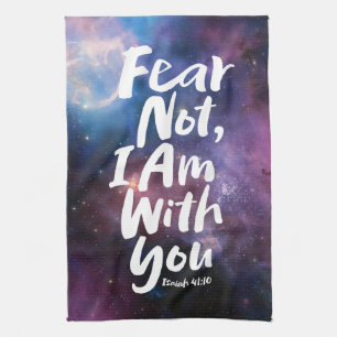 FEAR NOT, I AM with you - Isaiah 41:10 Christelijk Theedoek