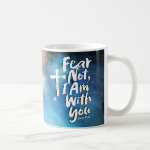 FEAR NOT, I AM with you Religious - Isaiah 41:10 Koffiemok