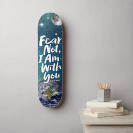 FEAR NOT Space Planet Christelijk Isaiah 41 Persoonlijk Skateboard