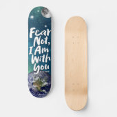 FEAR NOT Space Planet Christelijk Isaiah 41 Persoonlijk Skateboard (Voorkant)
