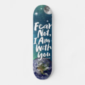 FEAR NOT Space Planet Christelijk Isaiah 41 Persoonlijk Skateboard (Voorkant)