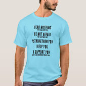 Fear Nothing Isaiah 41:10  T-shirt (Voorkant)