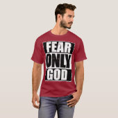 Fear Only God Cool Christelijk Grappig Cadeau T-shirt (Voorkant volledig)