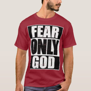 Fear Only God Cool Christelijk Grappig Cadeau T-shirt