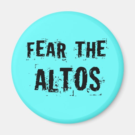 Fear the Altos Music Singer Gift Magneet (Voorkant)