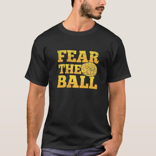 Fear the ball for a Ball python breeder T-shirt (Voorkant)