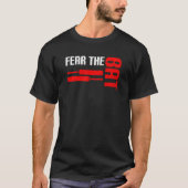Fear The Bat Quote For A Cricket Player T-shirt (Voorkant)