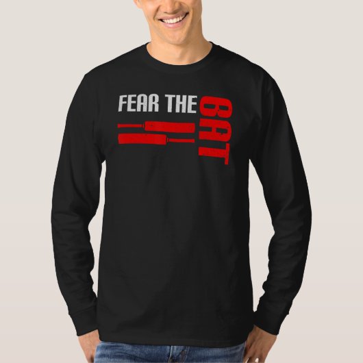 Fear The Bat Quote For A Cricket Player T-shirt (Voorkant)