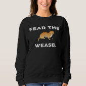 Fear The WEASEL  WEASELS Trui (Voorkant)