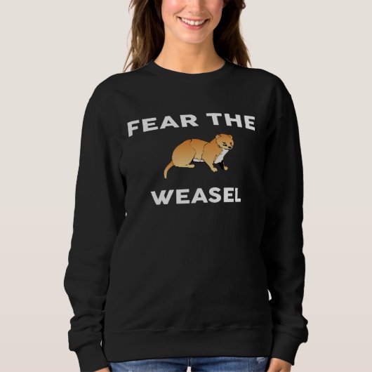 Fear The WEASEL  WEASELS Trui (Voorkant)
