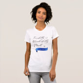 Fearful en Wonderful Made T-shirt (Voorkant volledig)