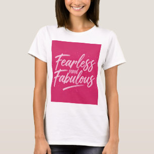 Fearless and Fabulous - Stijlvolle Vrouwen Empower T-shirt