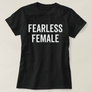 Fearless Femaie Feminist Quote T-shirt