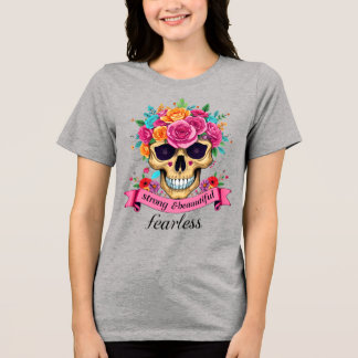 Fearless Woman Empowerment Floral Sugar Skull Tri-Blend Shirt